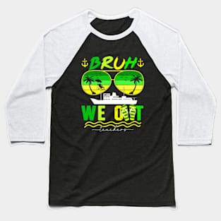 Cute End Of School Year Teacher Summer Bruh We Out Teachers Baseball T-Shirt